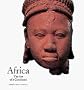 Africa: The Art of a Continent : 100 Works of Power and Beauty
