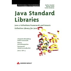 Java Standard Libraries . Java 2 Collections Framework und Generic Collection Library for