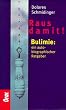 Raus damit! Bulimie: ein autobiographischer Ratgeber