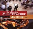 Die Schonsten Meisterwerke der Klassik V/Var