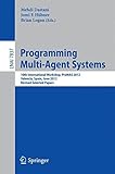 Programming multi-agent systems : 10th International workshop, ProMAS 2012, Valencia, Spain, June 5 2012 : revised selected papers