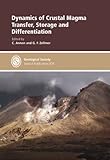 Dynamics of crustal magma transfer, storage and differentiation