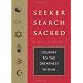 The Seeker, the Search, the Sacred: Journey to the Greatness Within