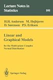 Linear and Graphical Models: for the Multivariate Complex Normal Distribution (Lecture Notes in Statistics)