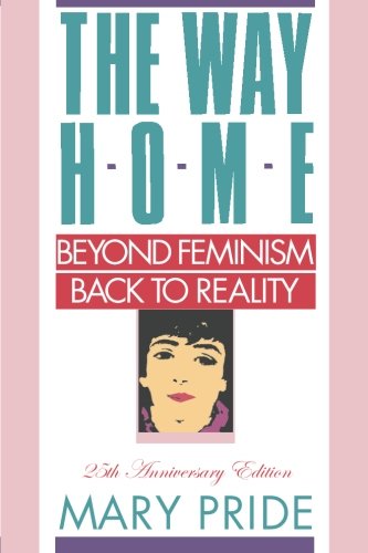 The Way Home: Beyond Feminism, Back to Reality
