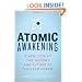 Atomic Awakening: A New Look at the History and Future of Nuclear Power