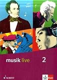 musik live / Sch&uuml;lerbuch 7.-10 - Schuljahr: F&uuml;r den Unterricht an allgemeinbildenden Schulen: BD 2 - 
