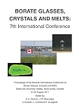 Borate glasses, crystals, & melts : 7th International Conference : proceedings of the Seventh International Conference on Borate Glasses, Crystals and Melts: Borate7, held at Dalhousie University, Hal