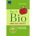 Was ist Bio und was nicht?: So erkennen Sie echte Qualit�t
