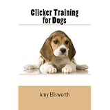 Clicker Training for Dogsby Amy Ellsworth