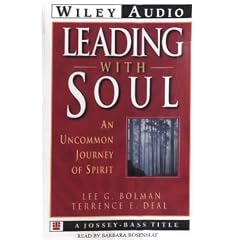 Leading With Soul: An Uncommon Journey of Spirit (Wiley Audio) by Lee G. Bolman, Terrence E. Deal, and Barbara Rosenblat