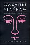Daughters of Abraham: Feminist Thought in Judaism, Christianity, and Islam
