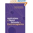 Applications of Neural Networks in Electromagnetics (Artech House Antennas and Propagation Library) by  Christos Christodoulou and Michael Georgiopoulos