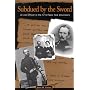 Subdued by the Sword: A Line Officer in the 121st New York Volunteers