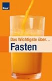 Das Wichtigste �ber Fasten - Bernd Neumann