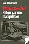 L'Affaire Yann Piat : Retour sur une manipulation