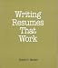 Books : Writing Resumes That Work: A How-To-Do-It Manual for Librarians (How to Do It Manuals for Librarians)