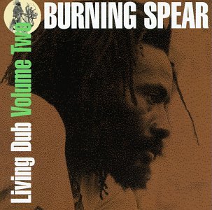 Burning Spear - Living Dub, Vol. 2 - Zortam Music