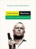 Unfinished Business: South Africa, Apartheid and Truth