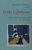 Approaches To Teaching Woolf's To The Lighthouse
