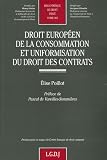 Revue LGDJ  / Droit européen de la consommation et uniformisation du droit des contrats