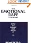 The Emotional Rape Syndrome: How to Survive and Avoid It