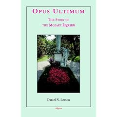 Opus Ultimum: The Story of the Mozart Requiem