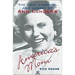 America's Mom : The Life, Lessons, and Legacy of Ann Landers book cover
