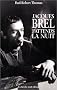 Jacques Brel : j'attends la nuit