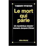 Le mort qui parle: Un mysterieux dossier menace Jacques Chirac book cover