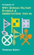 Handbook of WWII German Military Symbols and Abbreviations 1943 - 1945