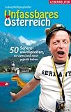 Unfassbares Österreich. Der Reiseführerkrimi