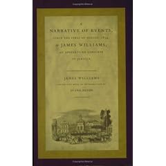 A Narrative of Events, Since the First of August, 1834, by James Williams, an Apprenticed Labourer in Jamaica (Latin America Otherwise: Languages, Empires, Nations)