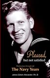 Pleased, But Not Satisfied: The Navy Years