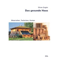 Das gesunde Haus. Materialien, Techniken, Preise