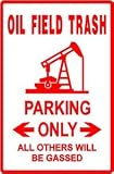 OIL FIELD TRASH PARKING sign * st SO CUTE**