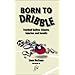 Born to Dribble: Football Gaffes, Chants, Injuries and Insults (Facts Figures & Fun)