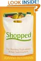 Shopped: The Shocking Power of British Supermarkets