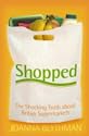 Shopped: The Shocking Power of British Supermarkets