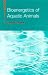 Bioenergetics Of Aquatic Animals by ALBERT LUCAS