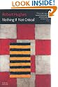 Nothing If Not Critical: Selected Essays on Art and Artists