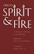 Origen Spirit and Fire: A Thematic Anthology of His Writings
