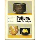 Pottery, raku technique : designs, materials, technique