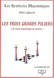 Les trois grands piliers. Un tracé maçonnique de lumière