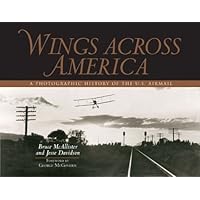 Wings Across America: A Photographic History of the U.S. Air Mail
