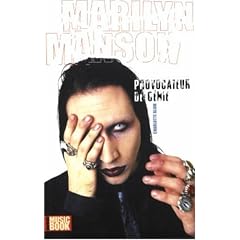 Marilyn Manson, provocateur de g�nie (Pas de partitions - Biographie)