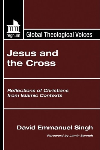 Jesus and the Cross: Reflections of Christians from Islamic Contexts (Global Theological Voices) under Ecumenism in The Books Store