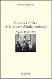 Chants kabyles de la guerre d indépendance. Algérie 1954-1962