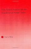 Non-Native Sources for the Scandinavian Kings' Sagas (Studies in Medieval History and Culture)