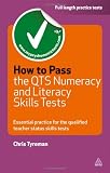 How to Pass the QTS Numeracy and Literacy Skills Tests: Essential Practice for the Qualified Teacher Status Skills Tests (Testing Series)